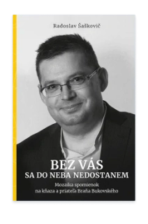 Bez vás sa do neba nedostanem - Radoslav Šaškovič