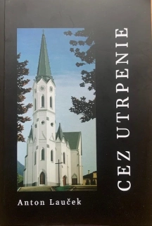 Cez utrpenie - Anton Lauček