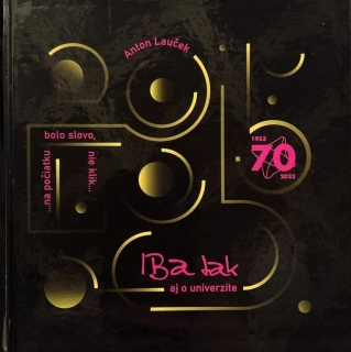 Iba tak aj o univerzite - Anton Lauček