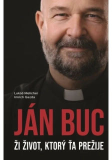 Ján Buc: Ži život, ktorý ťa prežije